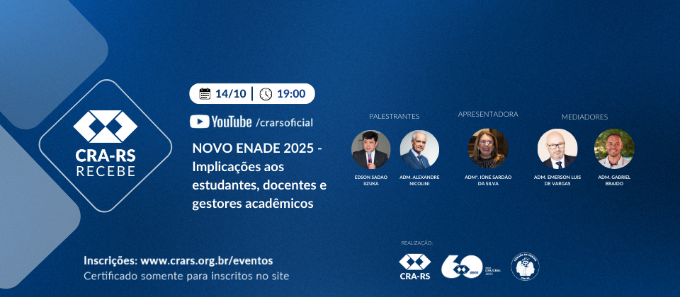 CRA-RS RECEBE: NOVO ENADE 2025 - Implicações aos Estudantes, Docentes e Gestores Acadêmicos